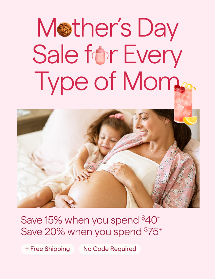 Mother's Day Sale for Every Type of Mom Save 15% when you spend $40+ Save 20% when you spend $75+ + Free Shipping & No Code Required