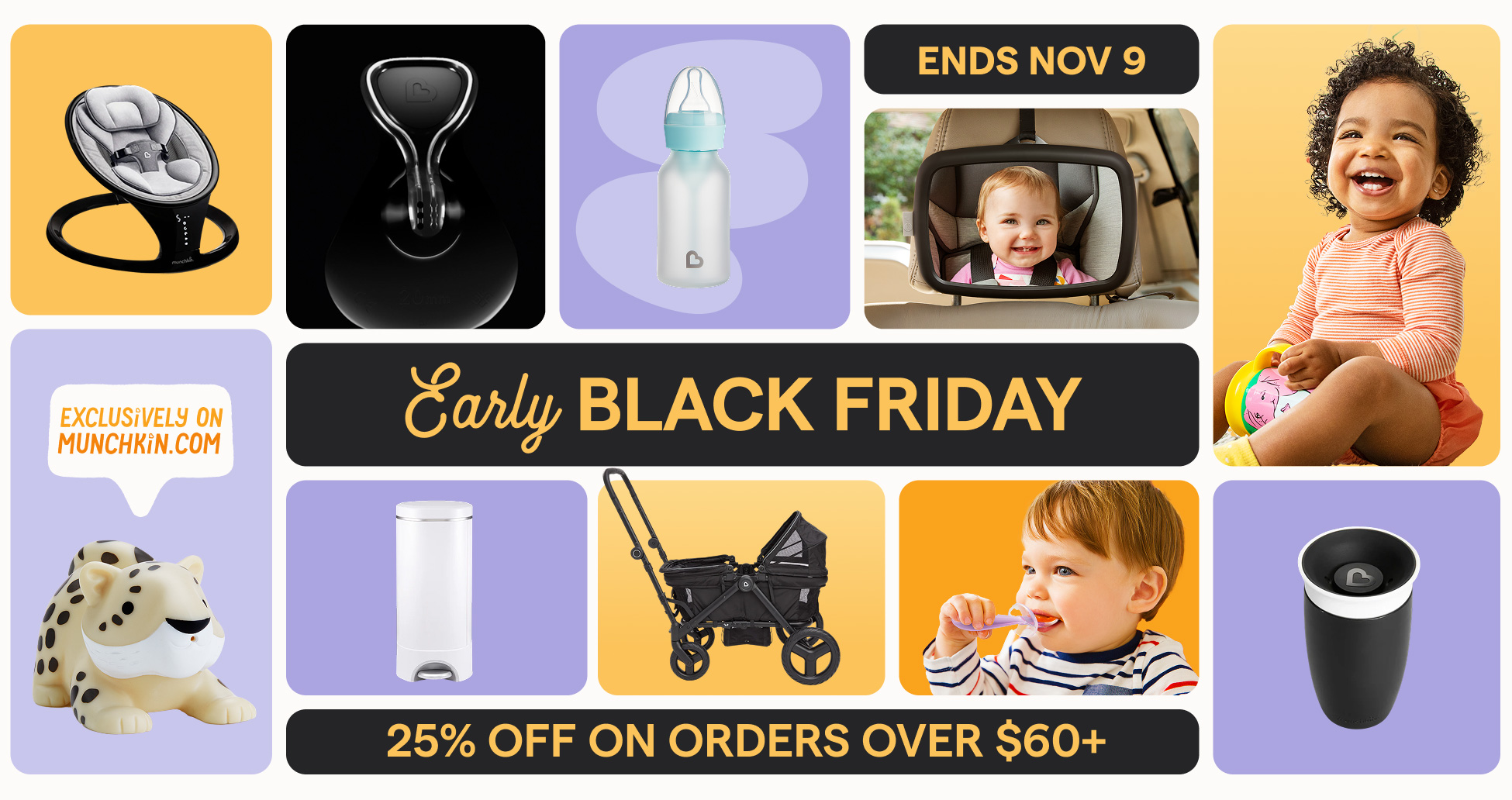 Early Black Friday: 25% off on orders over $60. Ends Nov 9. Exclusively on munchkin.com